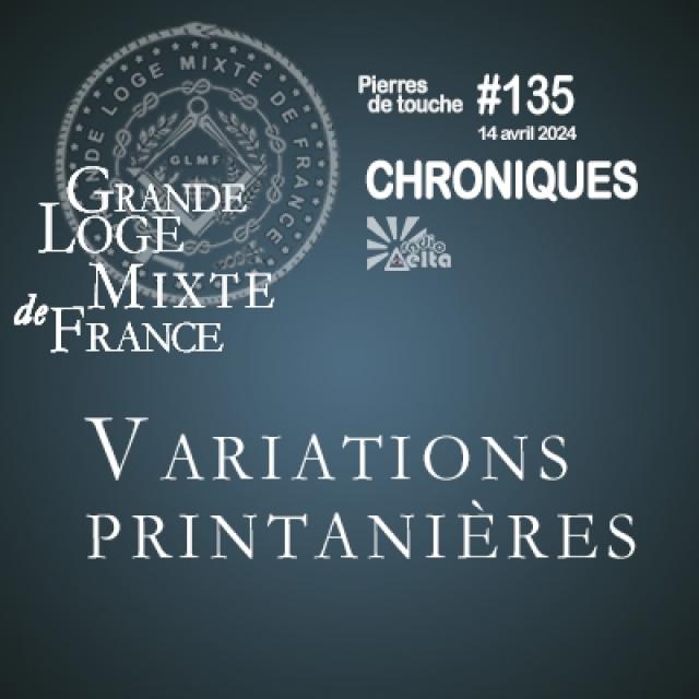 GLMF - Pierres de touche #135 - Variations printanières - 14 avril 2024