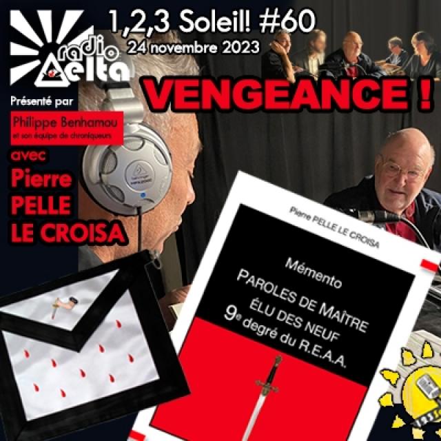 123 Soleil #60 - Vengeance ! avec Pierre Pelle Le Croisa - 24 novembre 2023