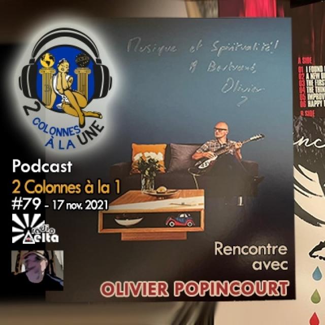 2 Colonnes à la 1 - 79 - Olivier Popincourt - 17 novembre 2021 episode artwork
