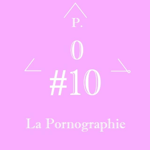 Le poste Zero #10 - La Pornographie-Olympe de G-Maia Mazaurette episode artwork