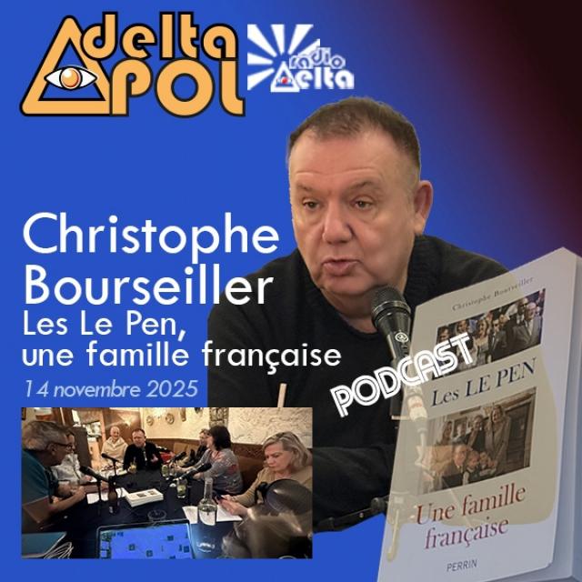 Deltapol - 14 novembre  2025 - Christophe Bourseiller - Les Le Pen, une famille française