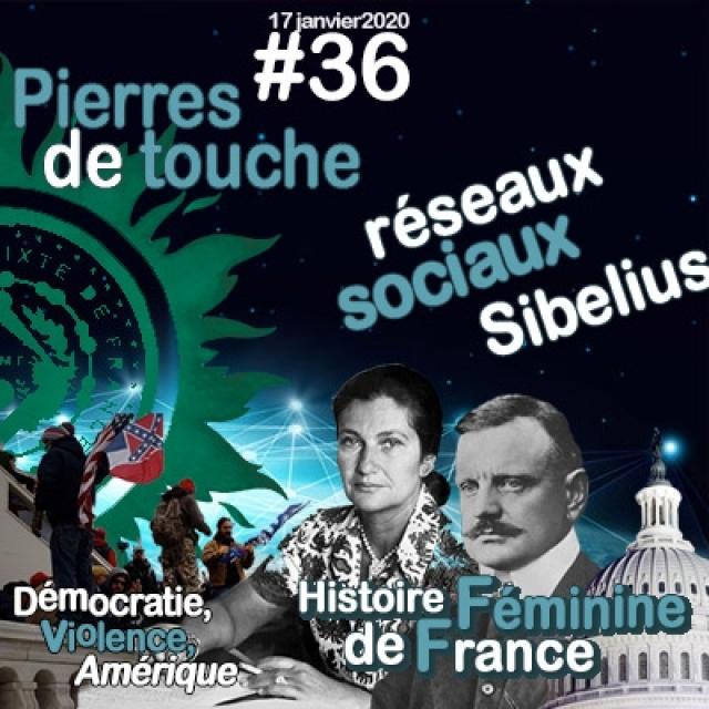 GLMF - Pierres de touche #36 - Sibelius, réseaux sociaux, démocratie, violence, Amérique, Histoire féminine de la France - 17 janvier 2021 episode artwork