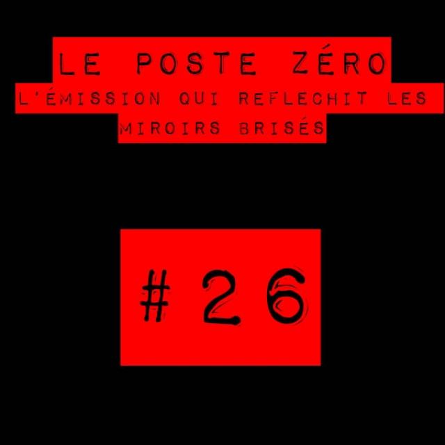 #26 Le poste zéro-Est-on plus libre sur internet
