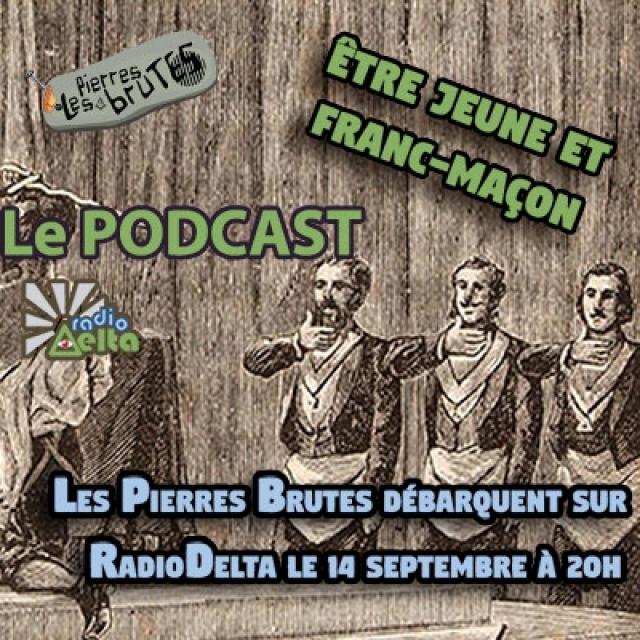 Les Pierres Brutes #01 - 14 septembre 2018 - Être jeune et Franc-maçon episode artwork
