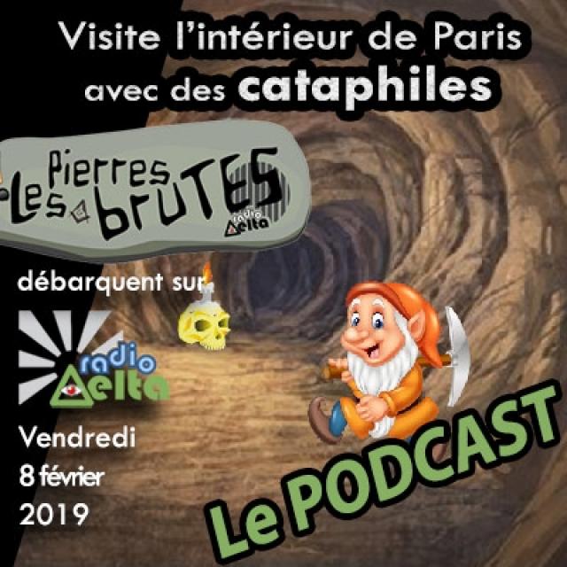 Les Pierres Brutes #06 – 8 février 2019 – Visite de l’intérieur de Paris avec des Cataphiles episode artwork