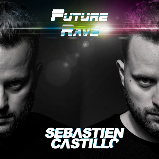 FUTURE RAVE RADIO SHOW #04 BY SEBASTIEN CASTILLO 1 episode artwork