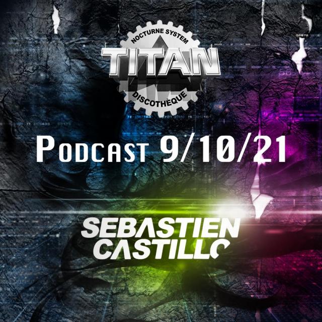 TITAN MIX (PODCAST DU 9 10 21) BY SEBASTIEN CASTILLO episode artwork