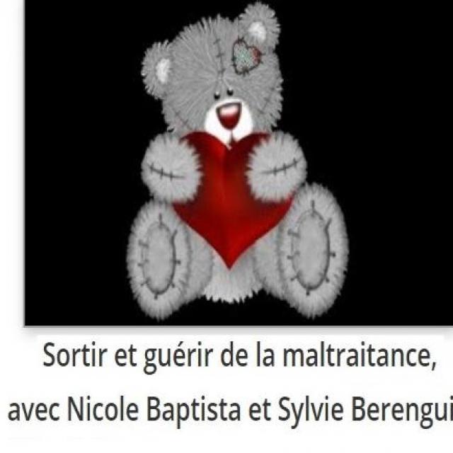 Sortir et guérir de la maltraitance, avec Nicole Baptista et Sylvie Berenguier