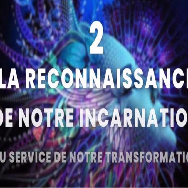 Yvan Poirier CAPSULE 2 LA RECONNAISSANCE DE NOTRE INCARNATION AU SERVICE DE NOTRE TRANSFORMATION