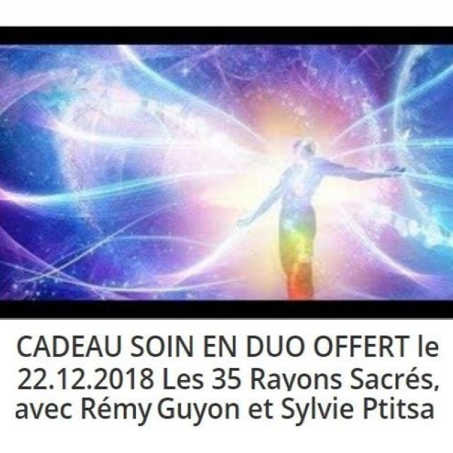 CADEAU SOIN EN DUO OFFERT le 22.12.2018  Les 35 Rayons Sacrés, avec Rémy Guyon et Sylvie Ptitsa