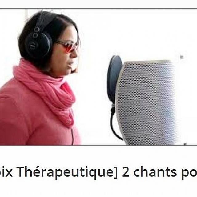Podcast Michele Landais Voix Thérapeutique 2 chants pour Vous