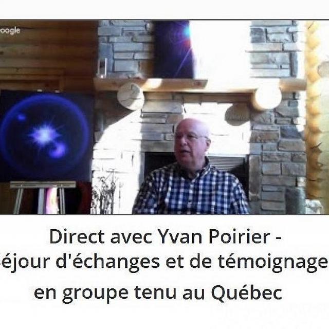 Direct avec Yvan Poirier Séjour d'échanges et de témoignages en groupe tenu au Québec