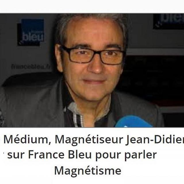 Le Médium, Magnétiseur Jean-Didier sur France Bleu pour parler Magnétisme