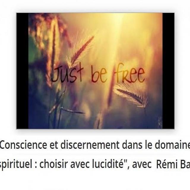 Sylvie Ptitsa Conscience et discernement dans le domaine spirituel choisir avec lucidité, avec Rémi Baele)