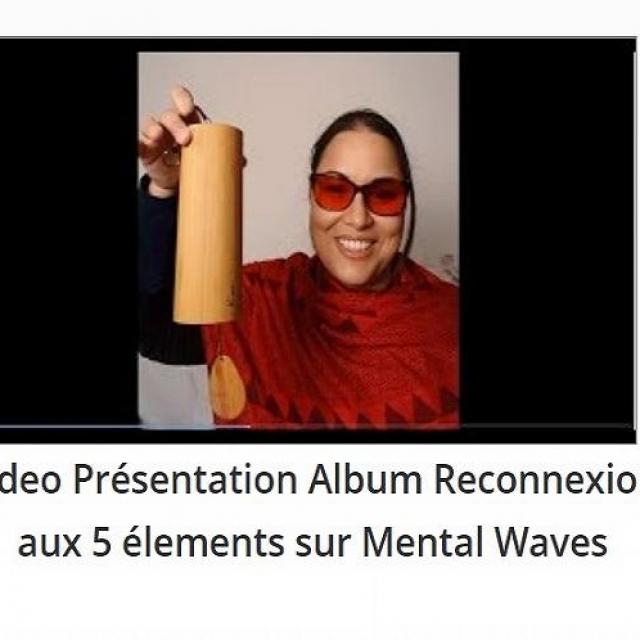 Michele Landais Video Présentation Album Reconnexion aux 5 élements sur Mental Waves