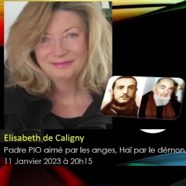 Sylvain Didelot présente Elisabeth de Caligny, Padré pio, aimé par les anges, haï par le démon