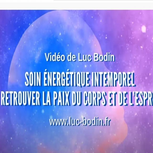 Soin énergétique intemporel Retrouver la paix du corps et de l’esprit Luc Bodin