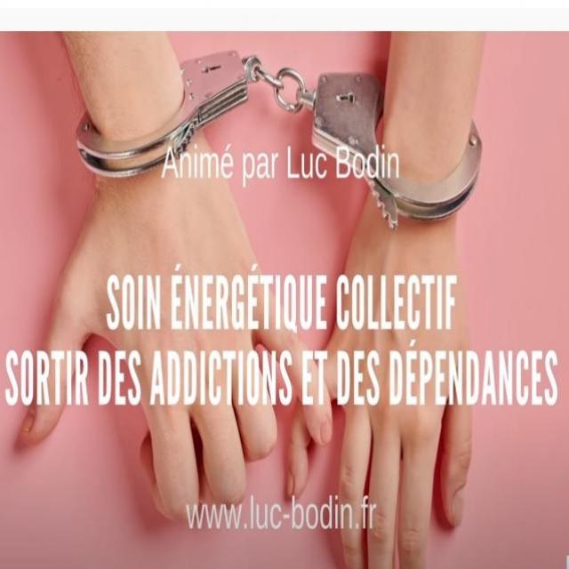 Soin Énergétique Intemporel - Sortir des Addictions et des Dépendances - Luc Bodin