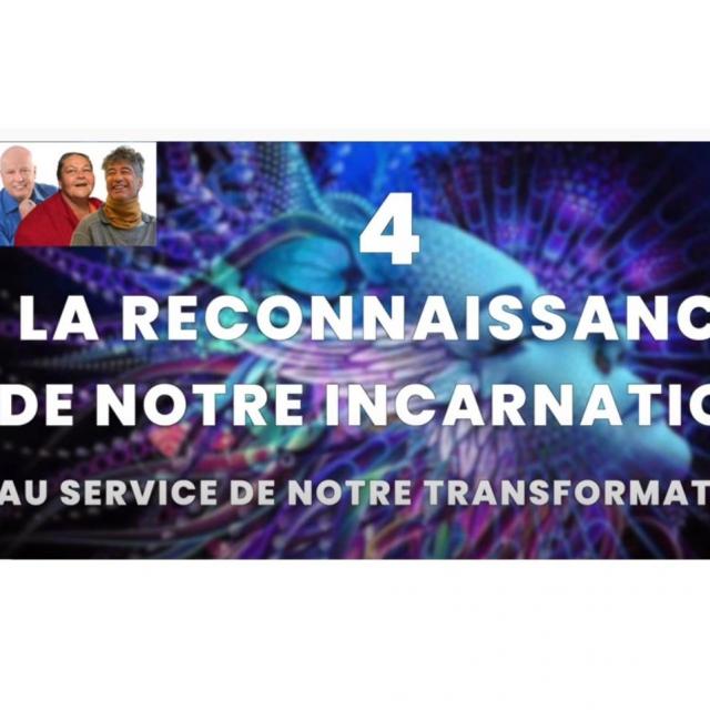 Yvan Poirier CAPSULE 4 LA RECONNAISSANCE DE NOTRE INCARNATION AU SERVICE DE NOTRE TRANSFORMATION