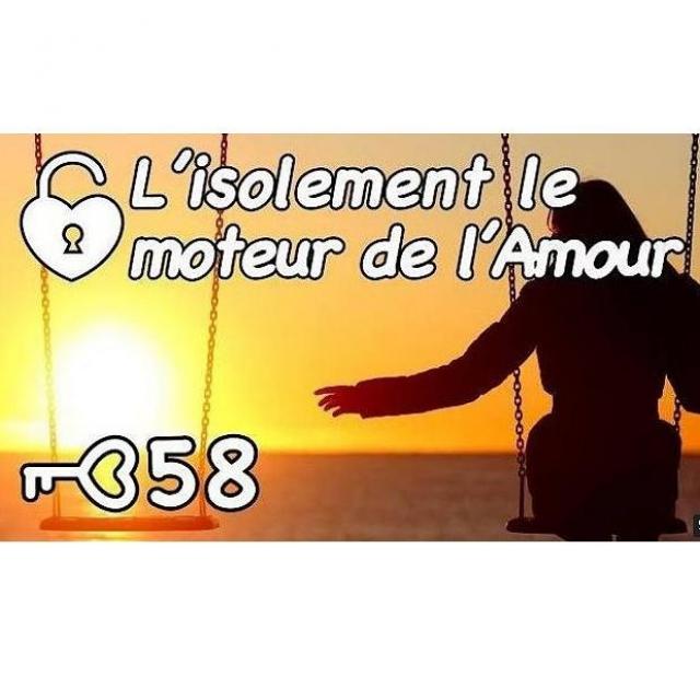 MétaClé 58 L'isolement le moteur de l'Amour www.guidancelumiere.com Jérôme RodAnge