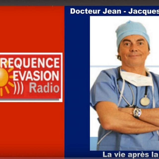 Podcast du Dr Jean Jacques Charbonier LA VIE APRES LA VIE sur Fréquence Evasion