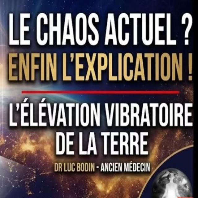 Dr Luc Bodin  L'élévation vibratoire de la terre