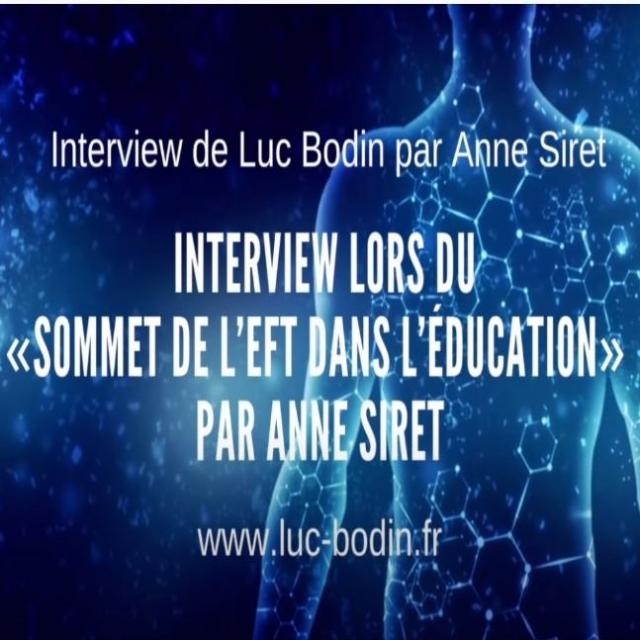 Interview de Luc Bodin lors du Sommet de l’EFT dans l’éducation par Anne Siret