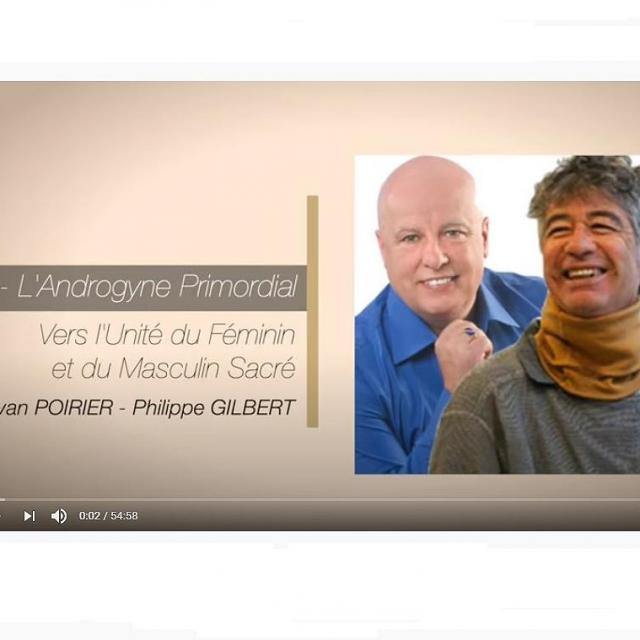Yvan Poirier CAPSULE 4 SUR L’ÉVEIL DE LA CONSCIENCE L’ANDROGYNE PRIMORDIAL VERS L’UNITÉ...