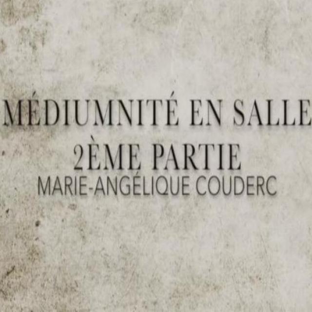 Marie Angélique Couderc, Médiumnité en salle 2eme partie 09 02 2016.