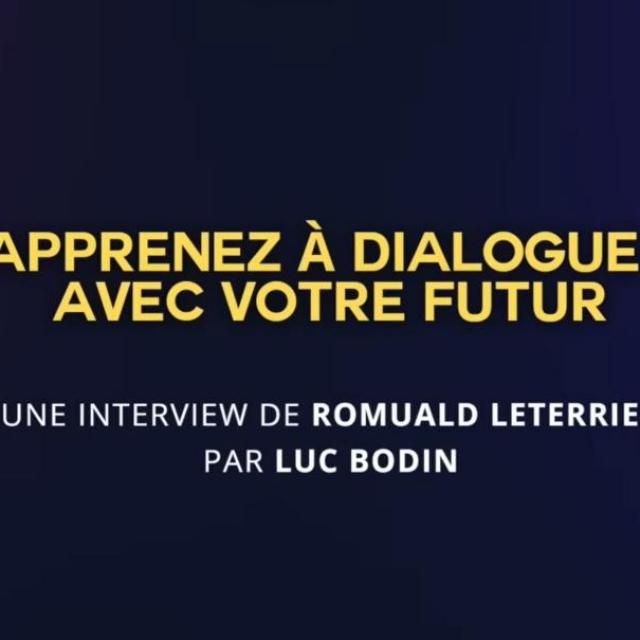 Luc Bodin présente Apprenez à dialoguer avec votre futur avec Romuald Leterrier