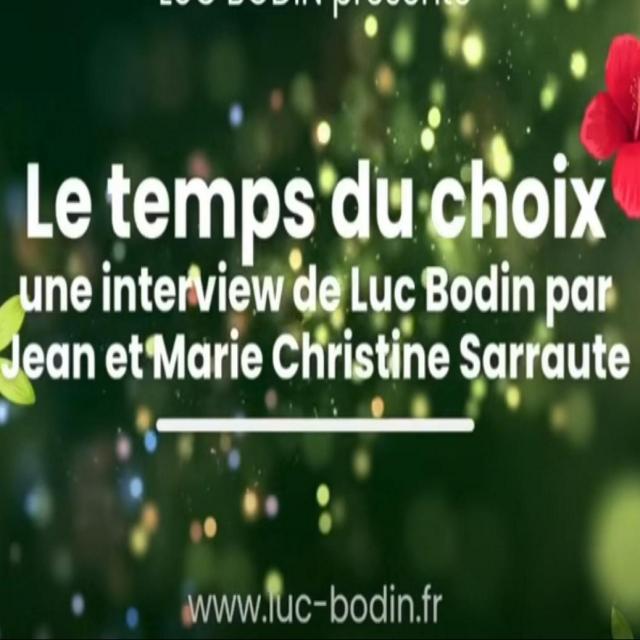 Le temps du choix. Une interview de Luc Bodin par Jean et Marie Christine Sarraute