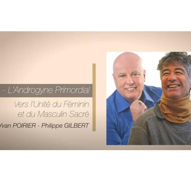 Yvan Poirier CAPSULE 7 SUR L'ÉVEIL DE LA CONSCIENCE  L'ANDROGYNE PRIMORDIAL VERS L'UNITÉ DU FÉMININ...