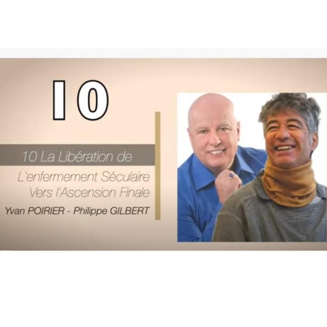 Yvan Poirier CAPSULE 10 L'ÉVEIL DE LA CONSCIENCE LA LIBÉRATION DE L'ENFERMEMENT SÉCULAIRE VERS L'ASCENSION