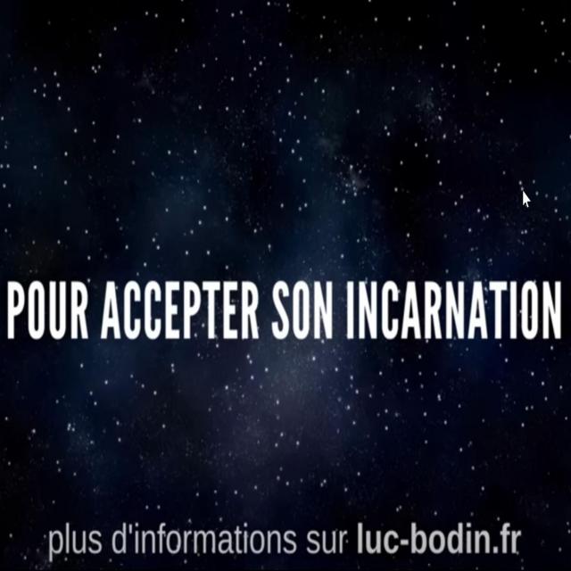 Luc Bodin Soin Énergétique Intemporel pour Accepter son Incarnation -