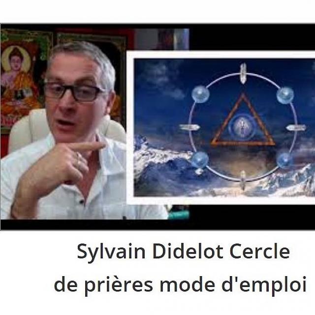 Sylvain Didelot Cercle de prières mode d'emploi.