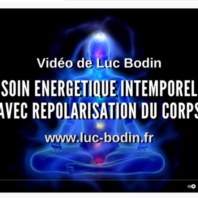 Soin énergétique intemporel avec repolarisation du corps - Luc Bodin.