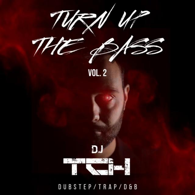 TCH - Turn Up The Bass #2 (Dubstep Trap D&B)