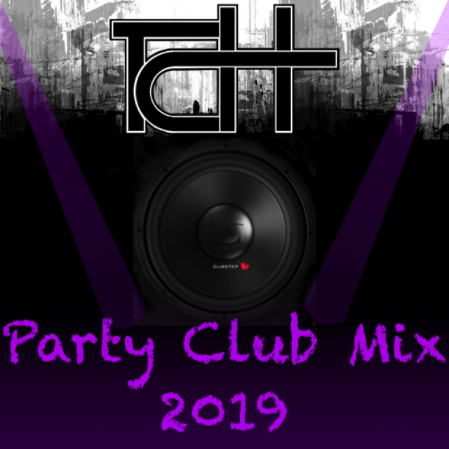 TCH - Party Club Mix 2019