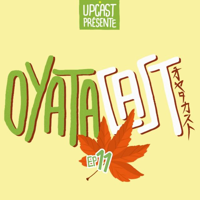 Oyatacast Épisode 11 Oyatacast Épisode 11