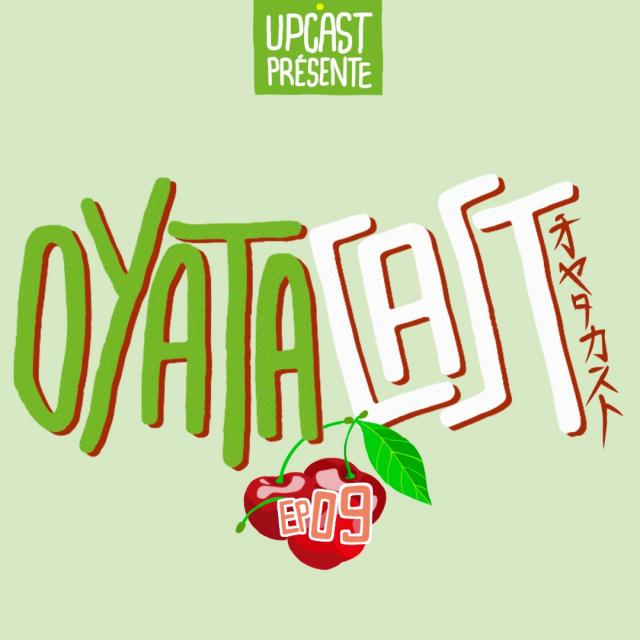 Oyatacast Épisode 9 Oyatacast Épisode 9