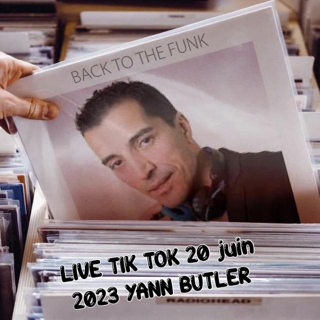 BACK TOTHE FUNK LIVE TIKTOK 2O JUIN 2023 YANN BUTLER