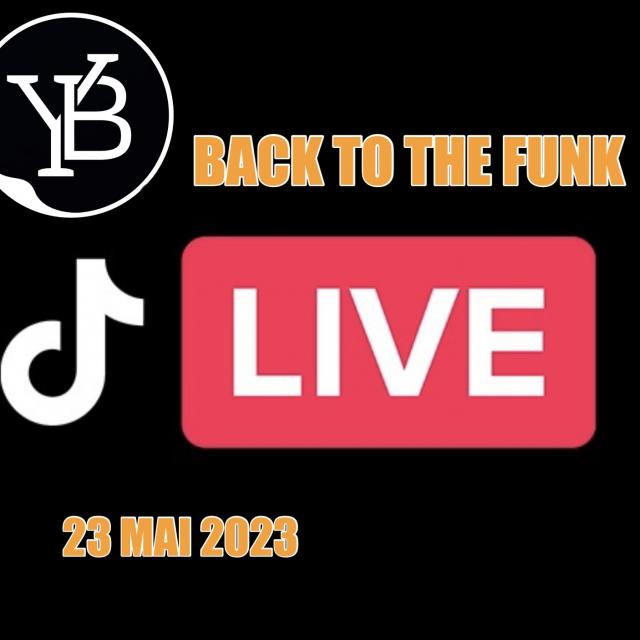 BACK TO THE FUNK LIVE TIK TOK 23 MAI 2023 YANN BUTLER