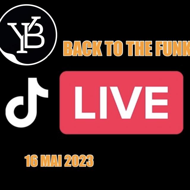 BACK TO THE FUNK LIVE TIK TOK 16 MAI 2023 YANN BUTLER