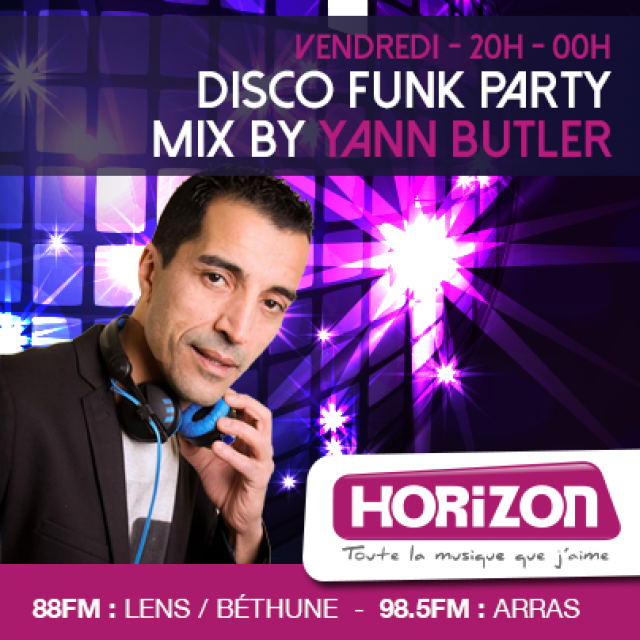 DISCO FUNK PARTY N°28 DU 20 MARS 2015 SUR HORIZON YANN BUTLER