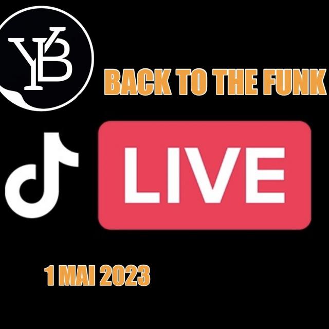 BACK TO THE FUNK LIVE TIK TOK 1 MAI 2023 YANN BUTLER